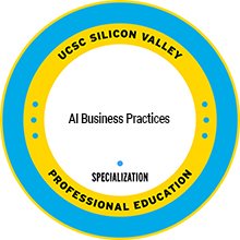 AI Business Practices Specialization Badge | UCSC Silicon Va