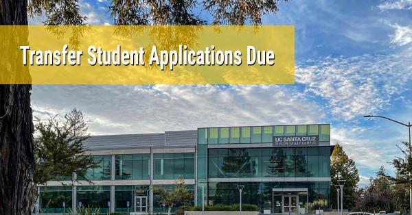 Silicon Valley Campus with a banner reading Transfer Student Applications Due
